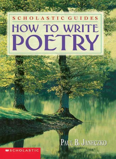 How to write poetry / Paul B. Janeczko.