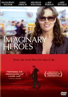 Imaginary heroes [videorecording] / a Sony Pictures Classics release ; Signature Pictures International presents an ApolloProMedia, QI Quality International co-production in association with Signature Pictures, a film by Dan Harris ; producers, Art Linson, Frank Huebner, Gina Resnick, Denise Shaw, Illana Diamant ; written and directed by Dan Harris.