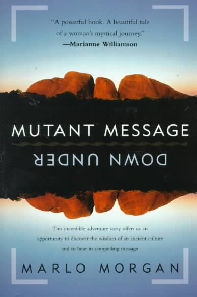 Mutant message down under / Marlo Morgan ; illustrated by Carri Garrison.