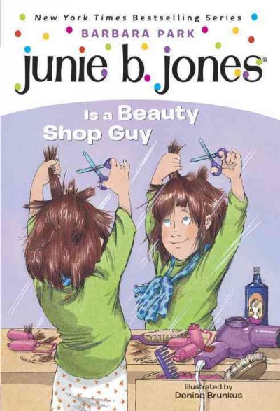 Junie B. Jones is a beauty shop guy / Barbara Park ; illustrated by Denise Brunkus.