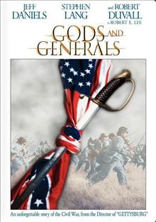 Gods and generals [videorecording] / written and directed by Ronald F. Maxwell.
