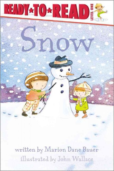 Snow / Marion Dane Bauer ; illustrated by John Wallace.