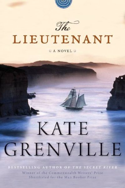 The lieutenant : a novel / Kate Grenville.