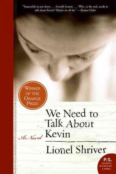 We need to talk about Kevin : a novel / Lionel Shriver.