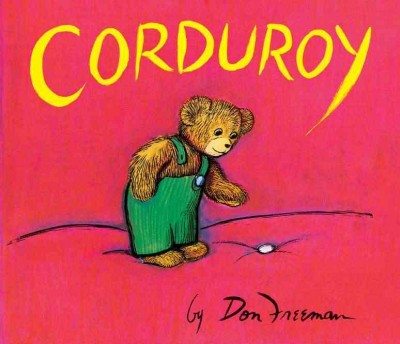 Corduroy / story and pictures by Don Freeman.