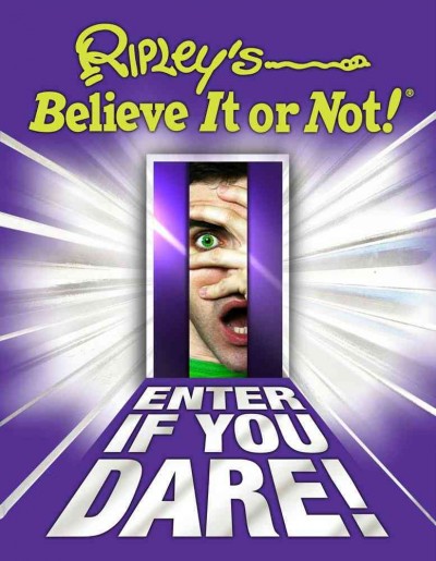 Ripley's believe it or not!. Enter if you dare! / [text, Geoff Tibballs].