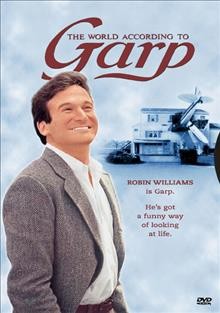 The world according to Garp [videorecording] / Warner Bros. ; produced by George Roy Hill and Robert L. Crawford ; directed by George Roy Hill ; screenplay by Steve Tesich.