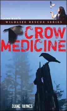 Crow medicine / Diane Haynes.