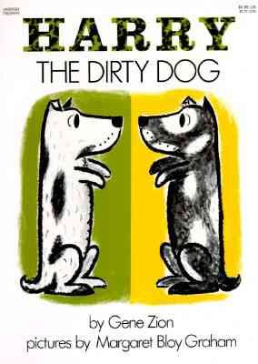 Harry the dirty dog / by Gene Zion ; pictures by Margaret Bloy Graham.