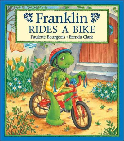 Franklin rides a bike / Paulette Bourgeois, Brenda Clark.