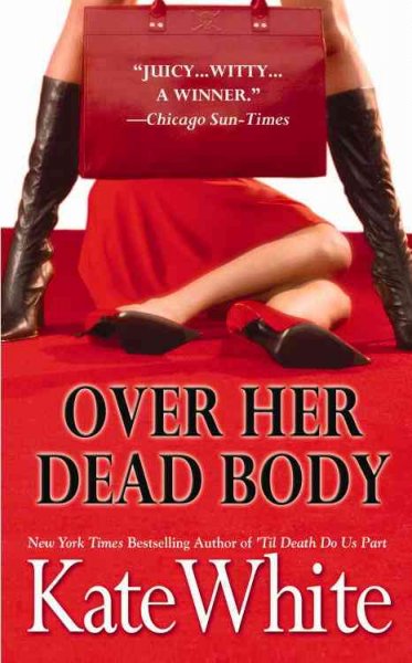 Over her dead body / Kate White.