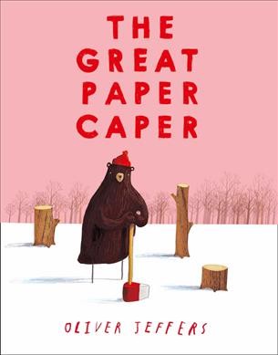 The great paper caper / Oliver Jeffers.