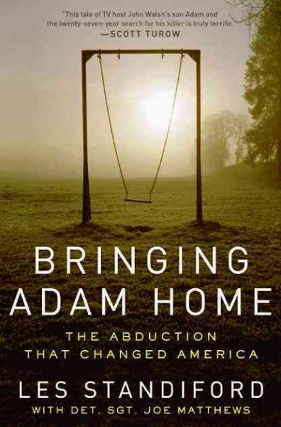 Bringing Adam Home : The Adbudction that Changed America.