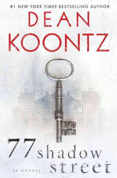77 Shadow Street : a novel / Dean Koontz.