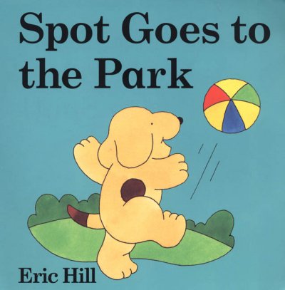Spot goes to the park / Eric Hill.