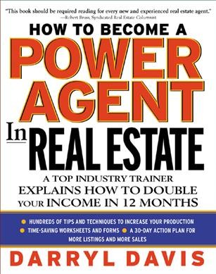 How to be a power agent in real estate [electronic resource] / Darryl Davis.