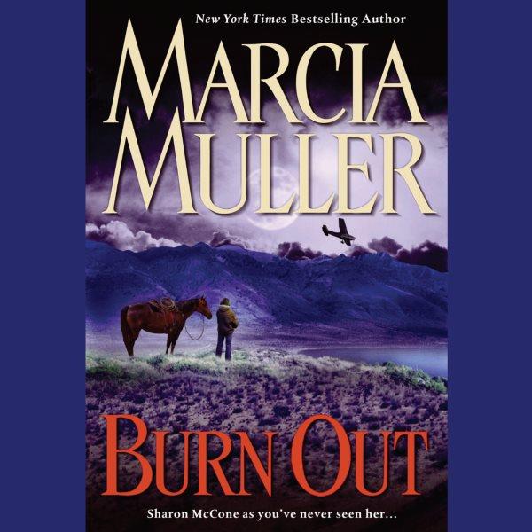 Burn out [electronic resource] / Marcia Muller.