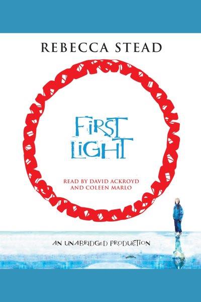 First light [electronic resource] / Rebecca Stead.