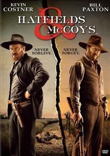 Hatfields & McCoys / History & Thinkfactory Media present ; a Leslie Greif production ; a Kevin Reynolds film ; produced by Kevin Costner, Darrell Fetty, Herb Nanas ; directed by Kevin Reynolds.