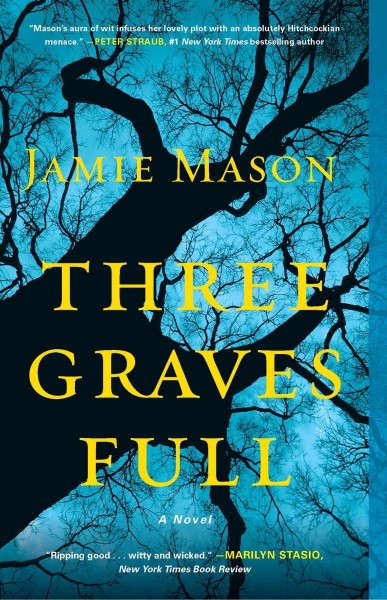 Three graves full / Jamie Mason.