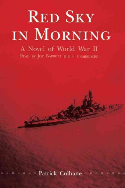 Red sky in morning [electronic resource] : a novel of World War II / Patrick Culhane.