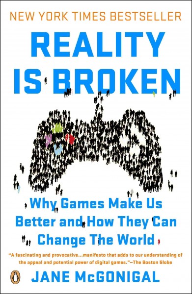 Reality is broken [electronic resource] : why games make us better and how they can change the world / Jane McGonigal.