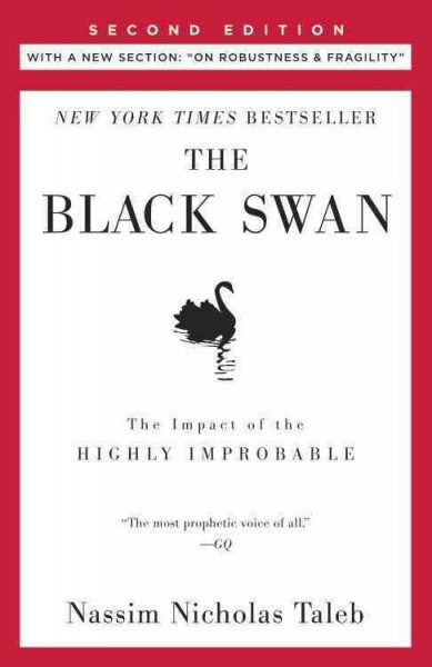 The black swan [electronic resource] : the impact of the highly improbable / Nassim Nicholas Taleb.