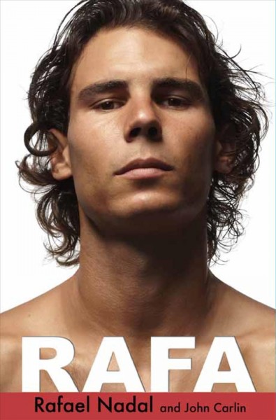 Rafa [electronic resource] / Rafael Nadal and John Carlin