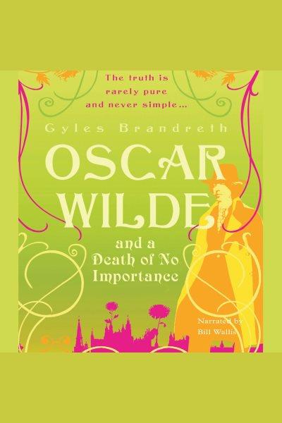 Oscar Wilde and a death of no importance [electronic resource] / Gyles Brandreth.