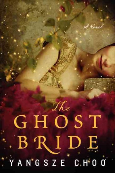 The ghost bride : [a novel] / Yangsze Choo.
