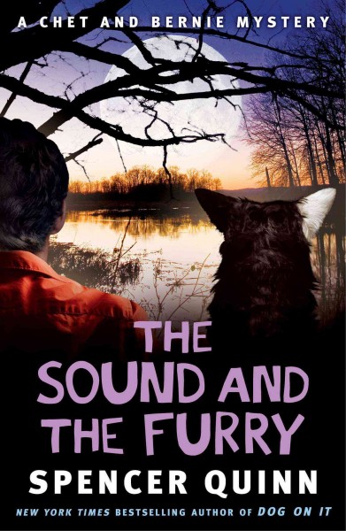 The sound and the furry : a Chet and Bernie mystery / Spencer Quinn.