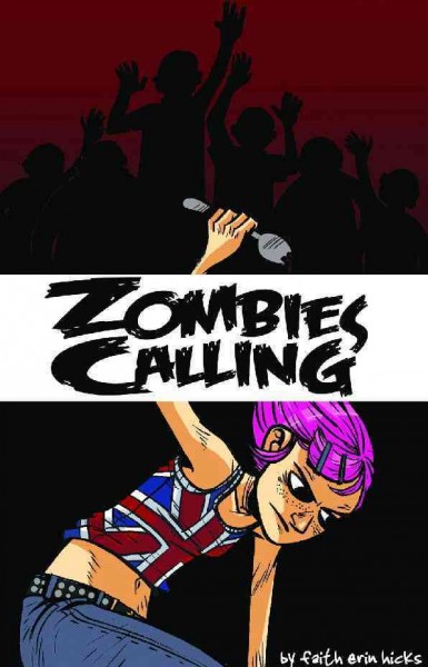 Zombies calling / [written and illustrated by] Faith Erin Hicks.