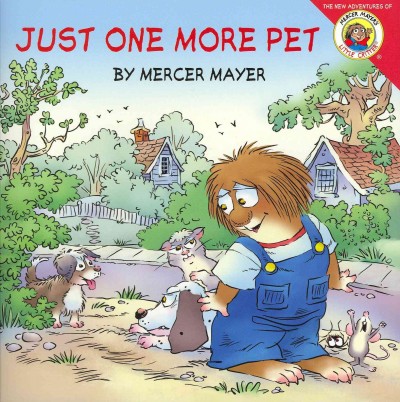 Just one more pet / by Mercer Mayer.