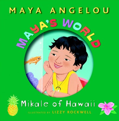 Mikale of Hawaii [electronic resource] / by Maya Angelou ; illustrated by Lizzy Rockwell.