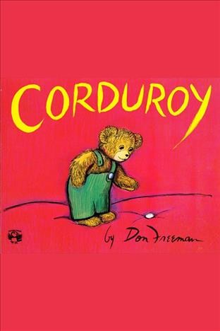 Corduroy [electronic resource] / by Don Freeman.