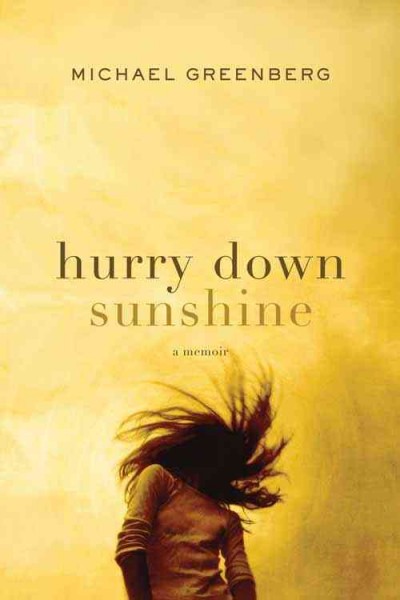 Hurry down sunshine [electronic resource] : a memoir / Michael Greenberg.