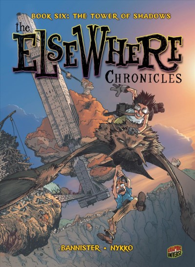 The ElseWhere chronicles. Book 6, The tower of shadows / art, Bannister ; story, Nykko.