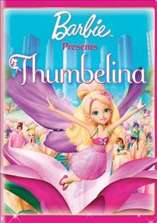 Barbie presents Thumbelina [video recording (DVD)] / Mattel Entertainment presents a Rainmaker Entertainment Production ; written by Elise Allen ; produced by Luke Carroll and Tiffany J. Shuttleworth ; directed by Conrad Helten.