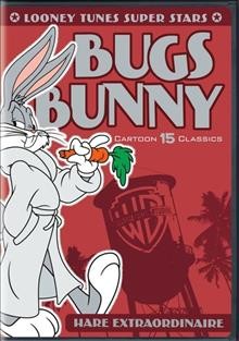 Looney tunes super stars. Bugs Bunny, hare extraordinaire [videorecording] DVD0048 / Warner Bros.
