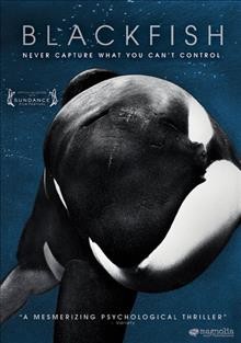 Blackfish [videorecording] / Magnolia Pictures, CNN Films and Our Turn Productions ; directed and co-written by Gabriela Cowperthwaite ; produced by CNN Films.