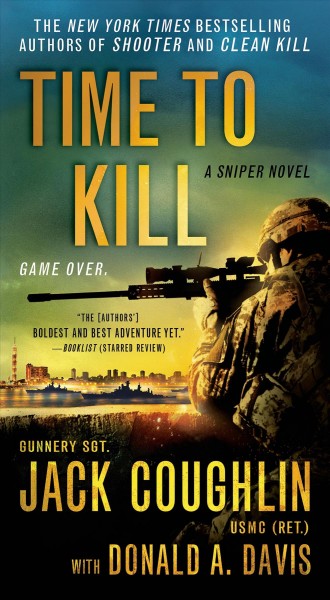 Time to kill / Gunnery Sgt. Jack Coughlin, USMC (ret.) with Donald A. Davis.