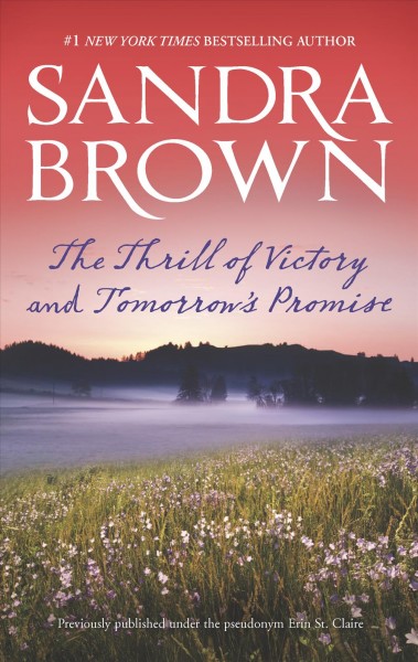 The thrill of victory ; and, Tomorrow's promise / Sandra Brown.