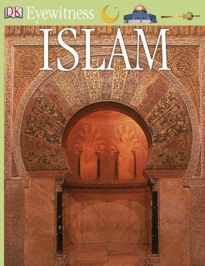 Islam [electronic resource] / written by Philip Wilkinson, editorial consultant Batul Salazar.