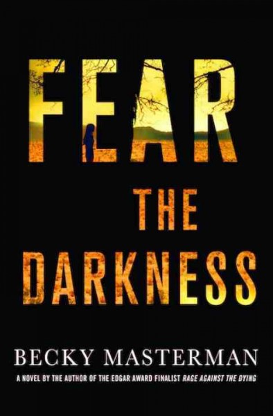 Fear the darkness / Becky Masterman.