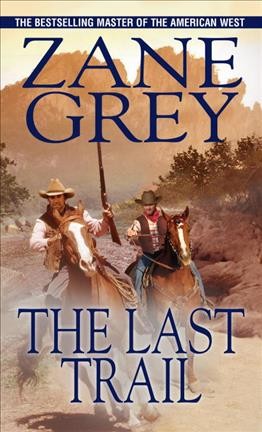 The last trail /  Zane Grey