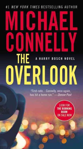 The overlook : a novel / by Michael Connelly.