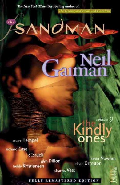 The Sandman. [Volume 9], The kindly ones / [writer, Neil Gaiman ; artists, Marc Hempel ... et al.].