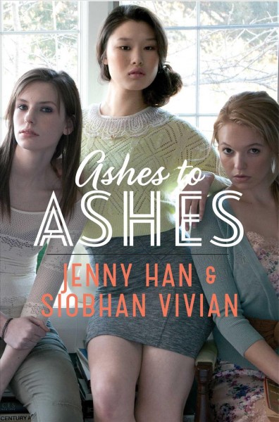 Ashes to ashes / Jenny Han and Siobhan Vivian.