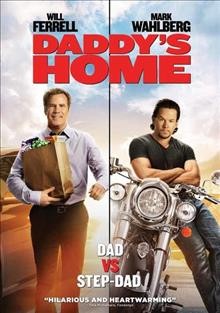 Daddy's home [video recording (DVD)] / Paramount Pictures and Red Granite Pictures present ; a Gary Sanchez production ; produced by Will Ferrell [and three others] ; screenplay by Brian Burns, Sean Anders & John Morris ; directed by Sean Anders.