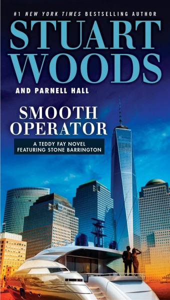 Smooth operator : a Teddy Fay novel featuring Stone Barrington / Stuart Woods and Parnell Hall.